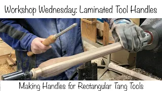 Workshop Wednesday! Making Laminated Tool Handles for Rectangular Tang Tools