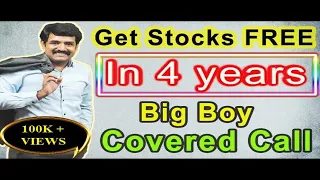 Get Stocks Free in 4 Years!!! - Big Boy Covered Call Strategy