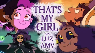 Luz Tribute AMV✨❤️ • That’s My Girl • Watching and Dreaming AMV • The Owl House AMV