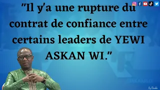 Badara Gadiaga: "Il y'a une rupture du contrat de confiance entre certains leaders de YEWI ASKAN WI"