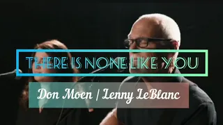 THERE IS NONE LIKE YOU | LENNY LEBLANC