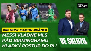 VE SKLUZU #18 | Messi vládne MLS. Pád Birminghamu. Hladký postup do PL!