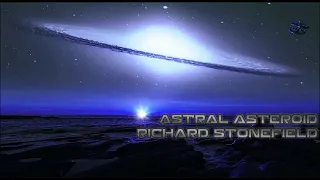 ASTRAL ARTEROID | RICHARD STONEFIELD