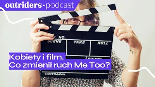 Kino kobiet. O filmach, reżyserkach, aktorkach i Me Too | Outriders Podcast