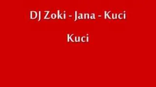 DJ Zoki- Jana - Kuci Kuci RemiX
