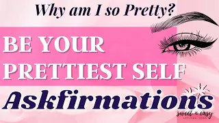 Become EXTREMELY PRETTY with these Askfrimations