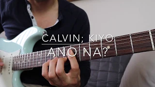 "Ano Na?" kiyo, calvin (Guitar Tutorial w/ TABS) OPM