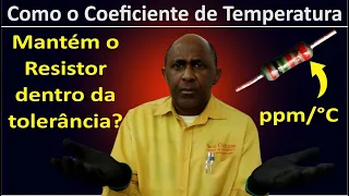 Saiba como o coeficiente de temperatura mantém o resistor dentro da tolerância.