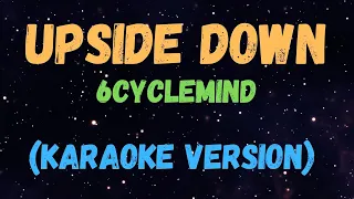 UPDISE DOWN - 6CYCLEMIND, KARAOKE VERSION