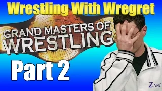 Grand Masters of Wrestling, Part 2 | Wrestling With Wregret