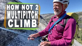 How NOT 2 Multipitch Climb with Doug Robinson