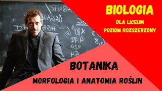 Botanika - Budowa roślin. Biologia rozszerzona do matury