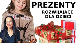 POMYSŁY NA PREZENTY DLA DZIECKA. ZDROWE I ROZWIJAJĄCE