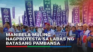 MANIBELA muling nagprotesta sa labas ng Batasang Pambansa | ABS-CBN News