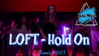 LOFT -  Hold On (Yura West Remix) | Eurodance 2023