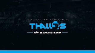 Thalles Roberto - Não se Afaste de Mim (DVD OFICIAL)