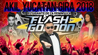 Flash Gordon Akil Yucatán 2018 Dj Loeza  [ La Maxima Autoridad Disco ] ⚡
