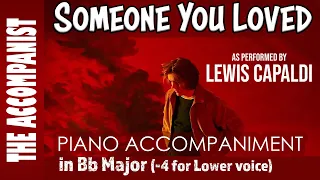 SOMEONE YOU LOVED - Lewis Capaldi -  LOWER KEY Piano Accompaniment in Bb (-4 semitones) Karaoke