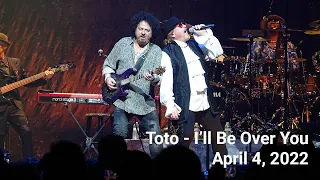 Toto in Concert - I'll Be Over You - April 4, 2022