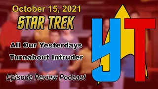 Star Trek: The Original Series - All Our Yesterdays & Turnabout Intruder - Live Episode Review