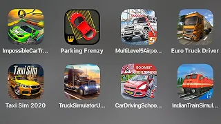 Impossible Car Tracks 3d,Parking Frenzy 2.0,Multi Level Parking,Euro Truck Driver,Taxi Simulator2020