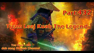 Tuam Leej Kuab The Hmong Shaman Warrior ( Part 432 ) 05/4/2024