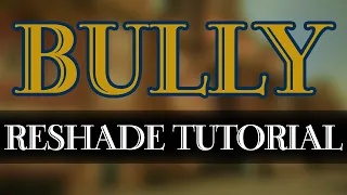 Bully Mods: How To Install ReShade! - Installation, Presets & Effects Tutorial! (Graphics Mod)