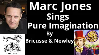 Marc Jones Sings "Pure Imagination" by Bricusse & Newley "Willy Wonka" & The Chocolate Factory