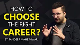 How to Choose the right Career? By Sandeep Maheshwari | Hindi