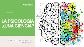 ¿Es la PSICOLOGÍA una CIENCIA? - ¿Qué es el MÉTODO CIENTÍFICO?