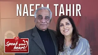 Naeem Tahir Like Never Before | Speak Your Heart With Samina Peerzada