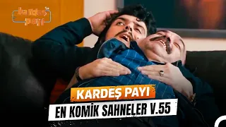 Kardeş Payı En Komik Anlar #55 | Kardeş Payı