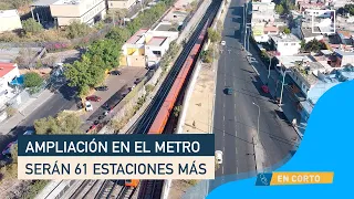 ¡61 estaciones más! Estas serán las ampliaciones del metro rumbo al 2030