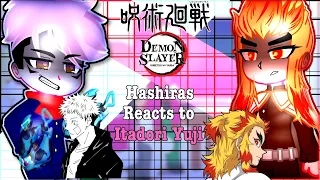 Hashiras reacts to Itadori Yuji || 1/? || Demon Slayer || Jujutsu kaisen ||