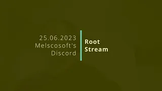 Melcosoft Root Stream 25.06.2023