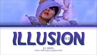 B.I Illusion Lyrics (비아이 꿈결 가사) (Color Coded Lyrics Eng/Rom/Han)