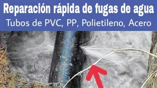 REPARACIÓN RÁPIDA DE FUGAS DE AGUA