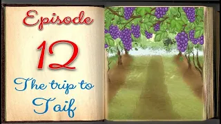 The trip to Taif| Episode 12 | Story of Prophet Muhammad (PBUH)| sera4kid