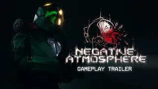 Negative Atmosphere™ - Gameplay Trailer (2021)