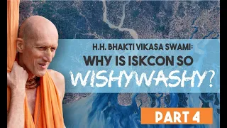 Why is ISKCON so Wishywashy? (Part-4)