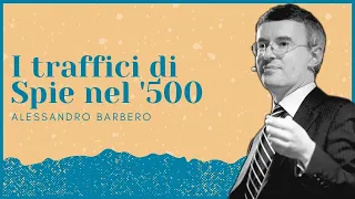 I traffici di Spie nel '500 tra Venezia e l'Impero Ottomano - Alessandro Barbero