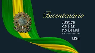 Cerimônia de Comemoração do Bicentenário da Justiça de Paz no Brasil