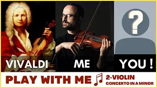 Vivaldi Concerto for 2 violins in A minor - PLAY WITH ME