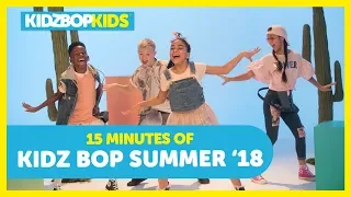 15 Minutes of KIDZ BOP Summer '18 Songs! Featuring: Havana, New Rules, & Anywhere