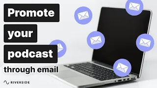 Email Marketing Campaign Ideas for Podcasters