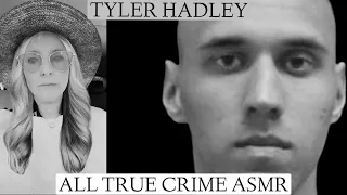 ALL TRUE CRIME 🌀 TYLER HADLEY🌀 KILLED PARENTS TO THROW A PARTY #asmr #truecrimeasmr #crime