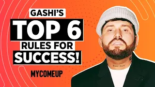 GASHI- 6 Rules of Success! (2021 Music Artist Advice!)