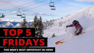 Top 5 Fridays Ski Industry News - Episode 158 - February 9, 2024