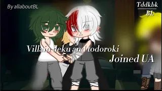 Villain deku and todoroki joins UA💐💕🤩||read des||tododekubaku||BL||ty for 400 subs!||mwa