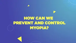 NUH - Healthy Eyes, Healthy Life: How Can We Prevent and Control Myopia?